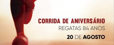 CORRIDA DE ANIVERSÁRIO DO CLUBE DE REGATAS – 84 ANOS