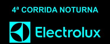 4ª CORRIDA NOTURNA ELECTROLUX