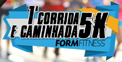 1º CORRIDA E CAMINHADA FORM FITNESS – 5K 1º CORRIDA E CAMINHADA FORM FITNESS – 5K