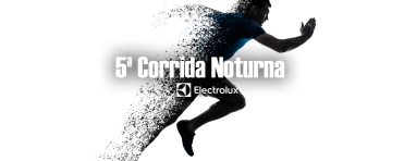 5ª CORRIDA NOTURNA ELECTROLUX