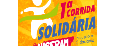 1ª CORRIDA SOLIDÁRIA NISFRAM DE INCLUSÃO E CIDADANIA