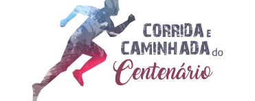 Corrida e Caminhada do Centenário