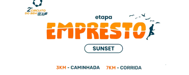 2° CIRCUITO DO BEM IDEAL 5K – ETAPA ME EMPRESTO – SUNSET