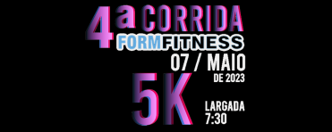 4ª CORRIDA FORM FITNESS