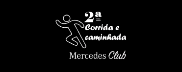 2° CORRIDA E CAMINHADA MERCEDES CLUB