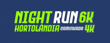 NIGTH RUN 6K – HORTOLÂDIA 2023